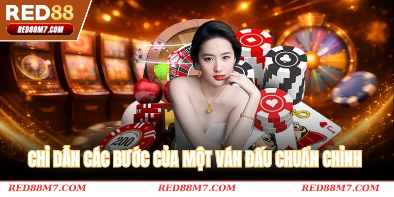 Chỉ dẫn các bước của một ván đấu chuẩn chỉnh